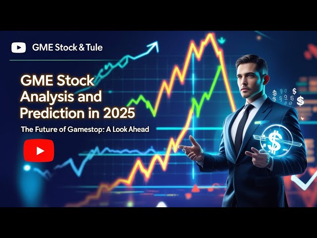 GME Stock Analysis and Prediction in 2025 | The Future of GameStop A Look Ahead