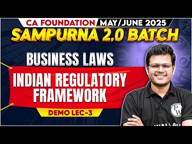 CA Foundation Business Laws: Indian Regulatory | CA Foundation May/June 2025 Sampurna 2.0 Batch