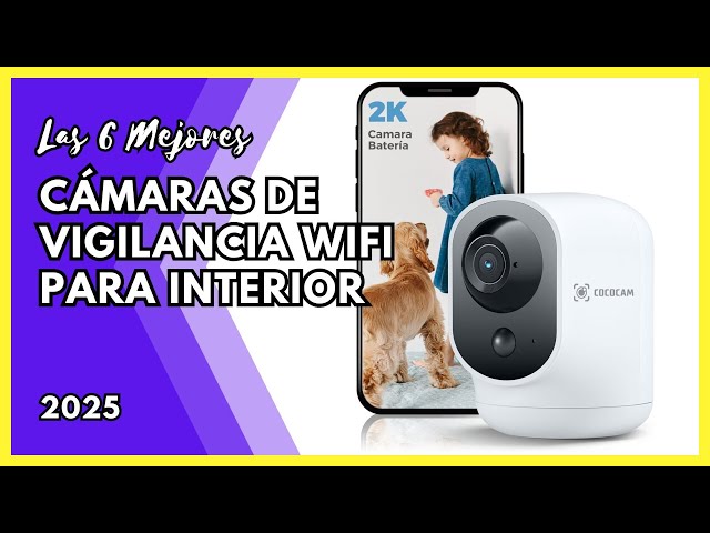 🔥📹 Las 6 Mejores Cámaras IP Wifi de Amazon BARATAS Calidad/Precio BUENA 2025 ✅ para interior