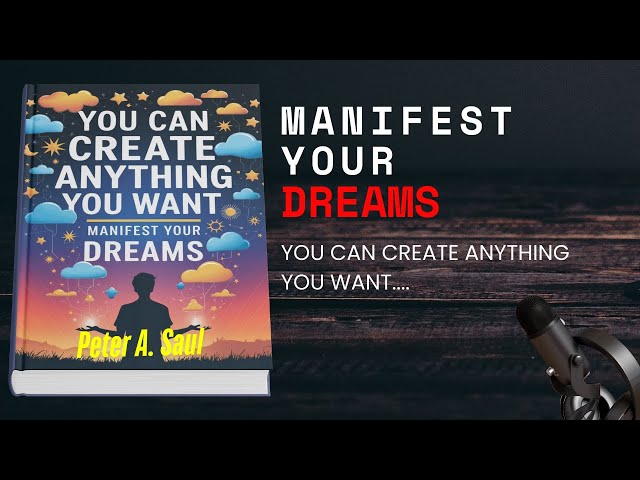 You Can Create Anything You Want | Manifest Your Dreams | Audiobook