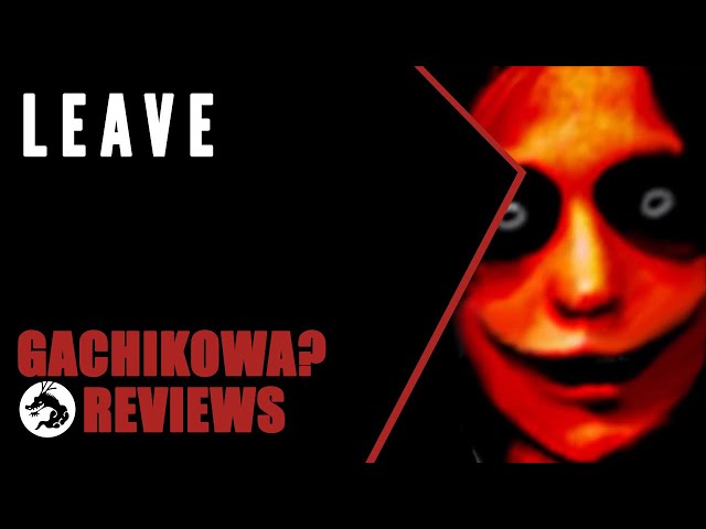 Gachikowa? Leave (Japanese Horror Game Reviews)