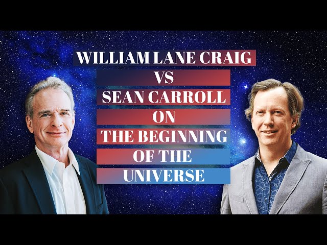 William Lane Craig vs. Sean Carroll on the Beginning of the Universe!