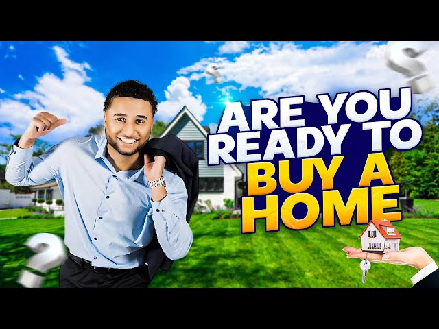 Are YOU READY to Buy a Home? -2025 ULTIMATE GUIDE