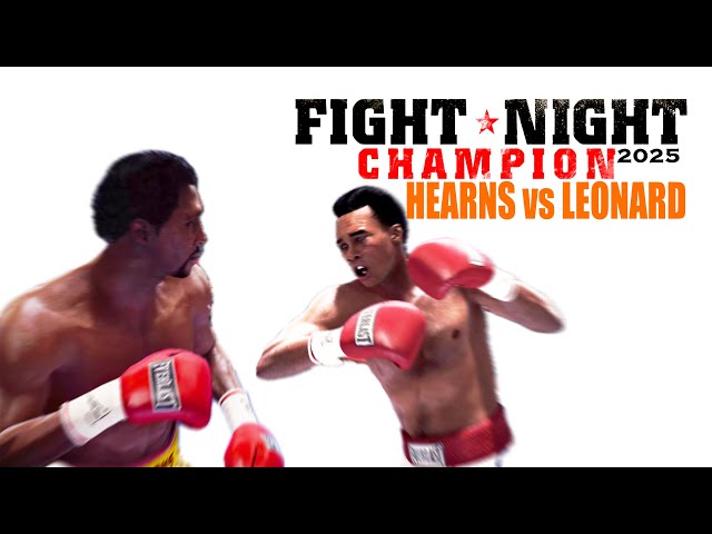 FIGHT NIGHT CHAMPION 2025 HEARNS vs LEONARD