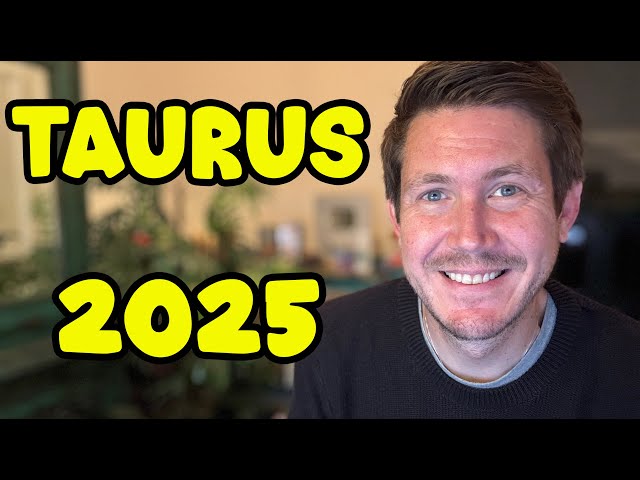 Taurus 2025 Yearly Horoscope