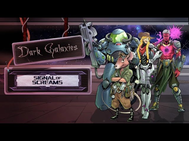 Dark Galaxies: Signal of Screams - Episode 6