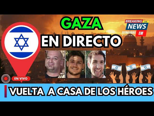 NOTICIAS ISRAEL | EN DIRECTO GAZA, HAMÁS LIBERA A TRES REHENES