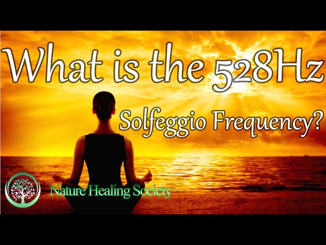 528 Hz Known as the Love Frequency 💞 What is the Famous 528Hz Solfeggio Healing Frequency?