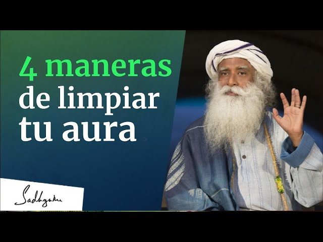 4 maneras de limpiar tu aura | Sadhguru Español