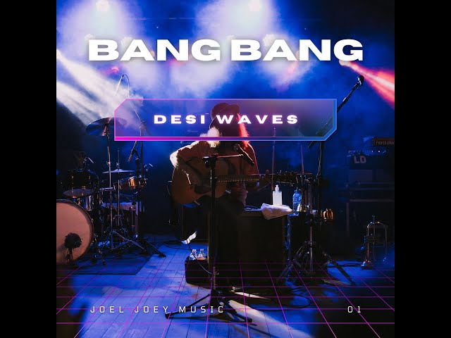 Bang Bang (Official Audio) : Joel Joey Music. | Desi Waves |