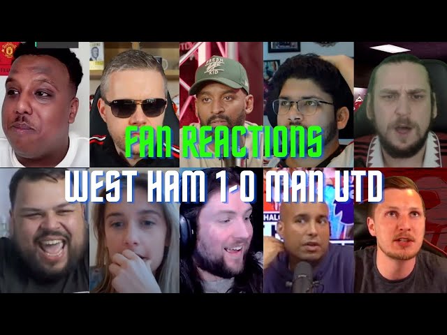 Fan Reactions West Ham 1-0 Manchester Utd | Fan Reactions