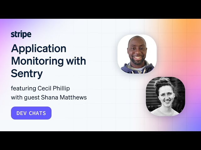 Dev Chats - Application Monitoring with Sentry