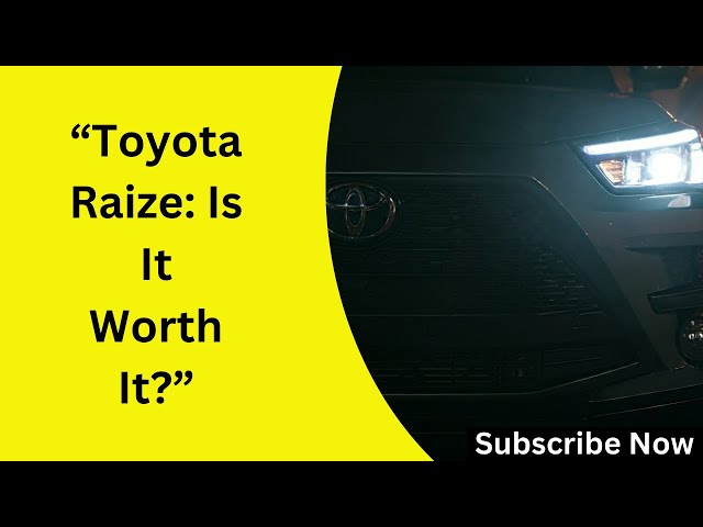 Toyota Raize: Is It Worth It? Comparing to Other Subcompacts