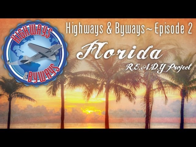 Highways and Byways, Episode 02 - Florida R.E.A.D.Y Project