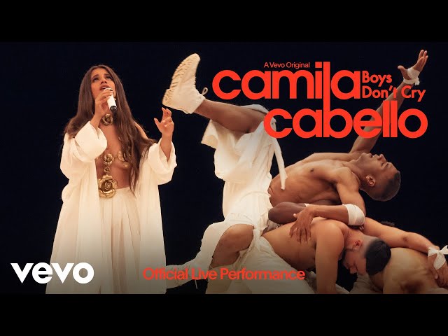 Camila Cabello - Boys Don't Cry (Official Live Performance) | Vevo