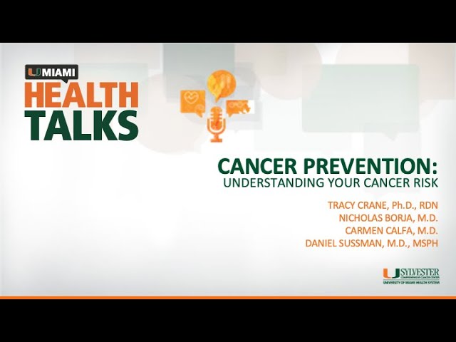 UMiami Health Talk with Sylvester Experts: Cancer Prevention - Understanding Your Cancer Risk