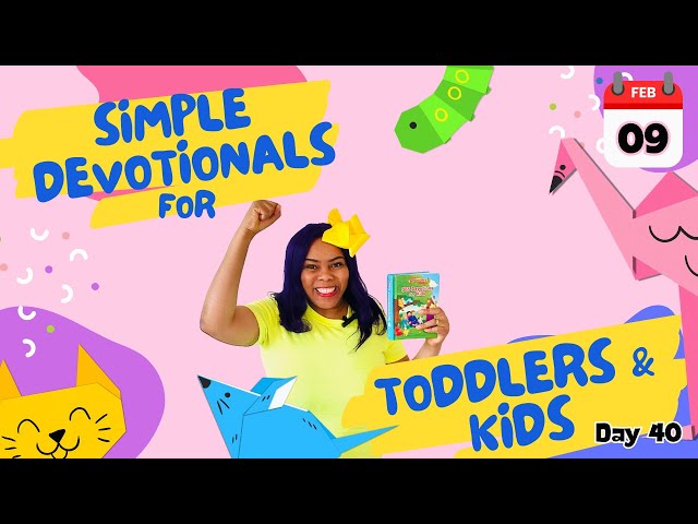 Simple Devotional for Toddlers & Kids | Day 40