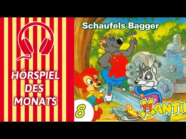 Xanti Folge 08 - Schauffels Bagger | HÖRSPIEL DES MONATS