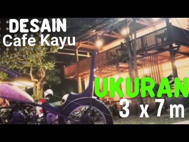 Desain Cafe Kayu - Ukuran  3 X 7 Meter