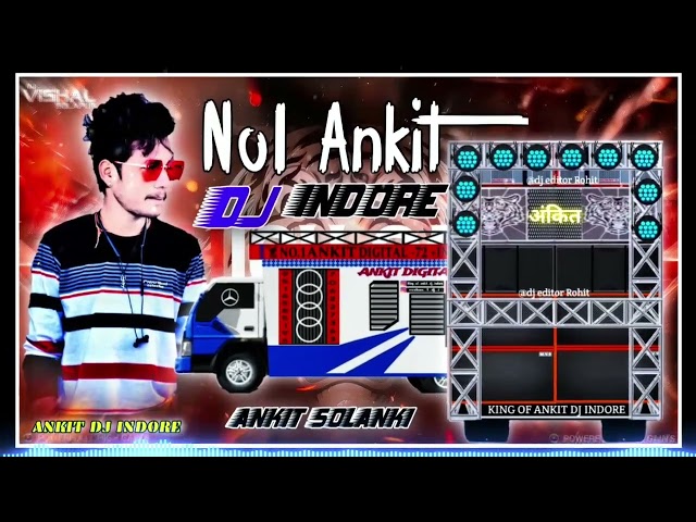 ANKIT DJ INDORE WALA MOB.9516585196