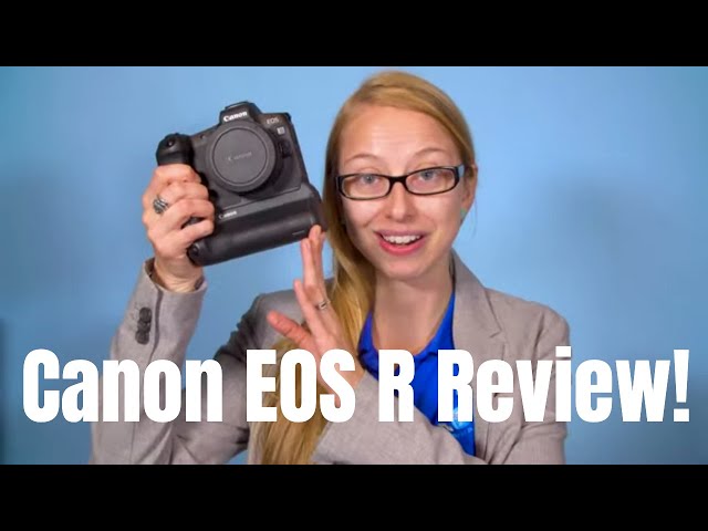 Canon EOS R Full Frame Mirrorless Camera Review with Test Photos