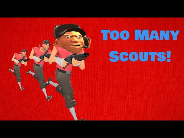 (SFM) Too Many Scouts