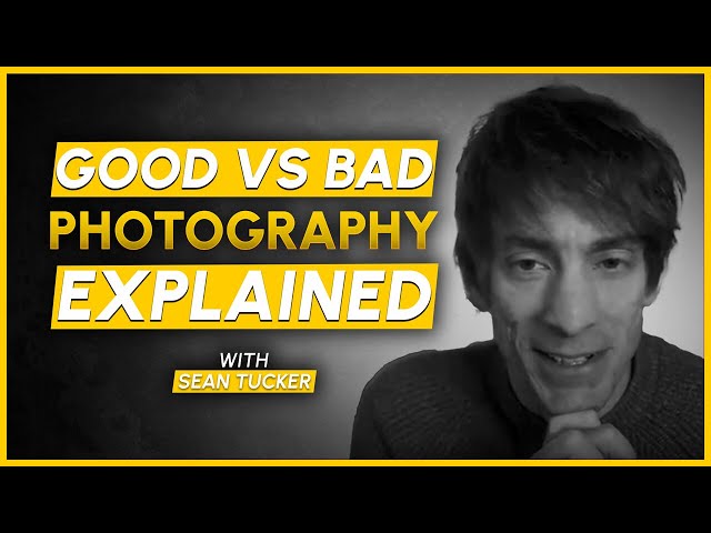 How to Tell If a Photograph is Truly Good - Sean Tucker