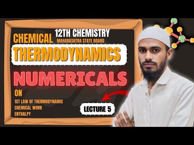 Chemical thermodynamics | Lec 05 | numericals on 1st law of thermodynamic & Chemical work | Enthalpy