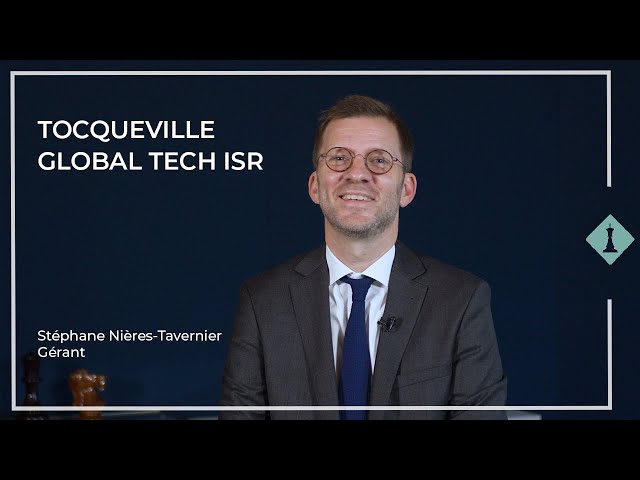 L'actualité des marchés - Tocqueville Global Tech ISR