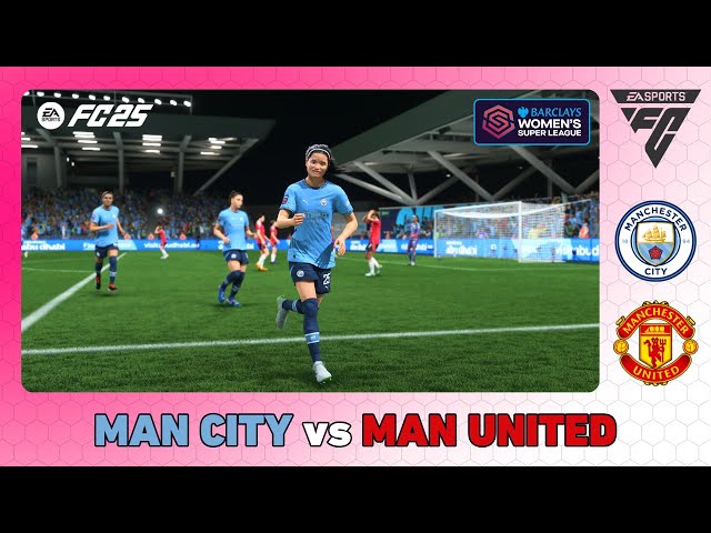 MANCHESTER CITY vs MANCHESTER UNITED - Women's Super League 2024/25 - EA SPORTS FC 25