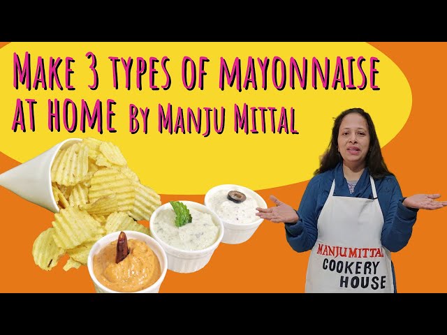 How to Make Eggless 3 types of  Mayonnaise Dips at Home in 5 mins| Veg Mayonnaise | by Manju Mittal