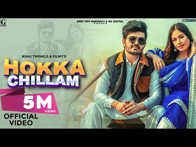 Hokka Chillam - Ashu Twinkle & Filmy (Official Song) Latest Haryanvi Song 2024 - New Haryanvi Songs