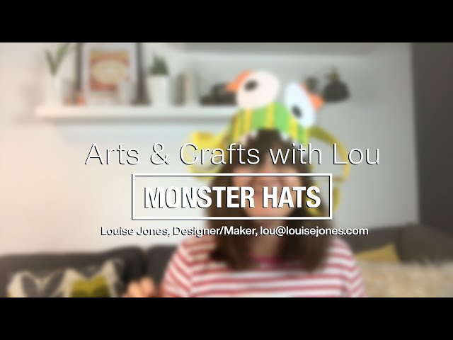 Arts & Crafts with Lou: Monster Hats