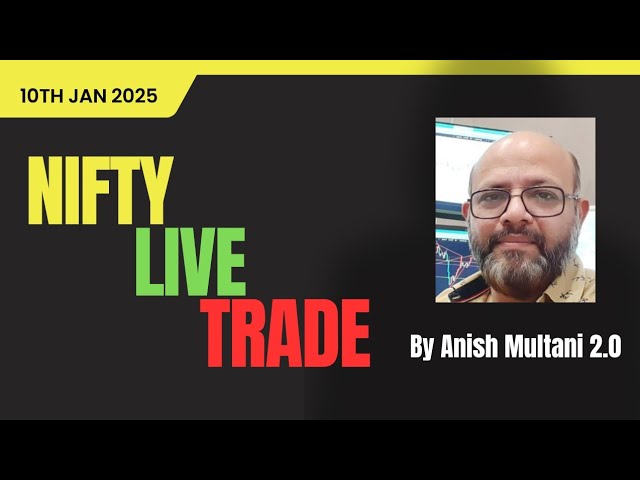 Nifty Live Trade 10th Jan 2025