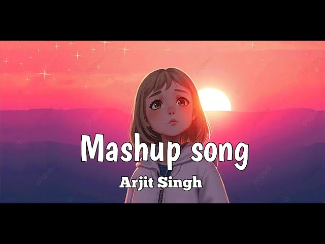 Mashup song | Arjit Singh Slowed & Reverb 🎧 |