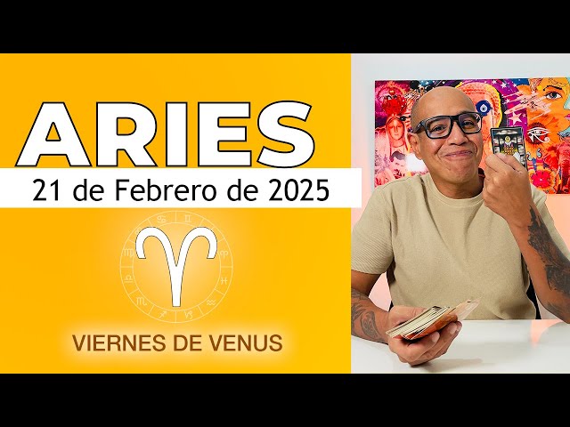 ARIES | Horóscopo de hoy 21 de Febrero 2025