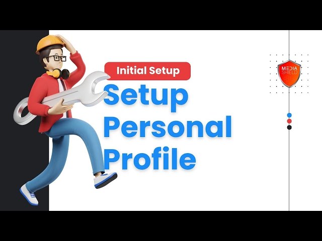 How to setup Personal profile in Media Shield