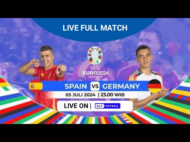 LIVE MATCH : SPAIN VS GERMANY | EURO 2024