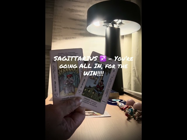 SAGITTARIUS ♐️ - You’re going ALL IN, for the WIN!!!!