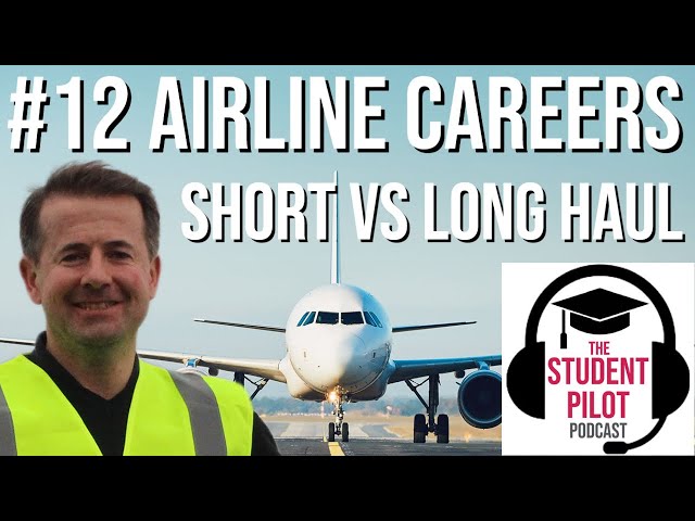 Airline Careers - Short VS Long Haul, veteran pilot tells all | Student Pilot Podcast #12