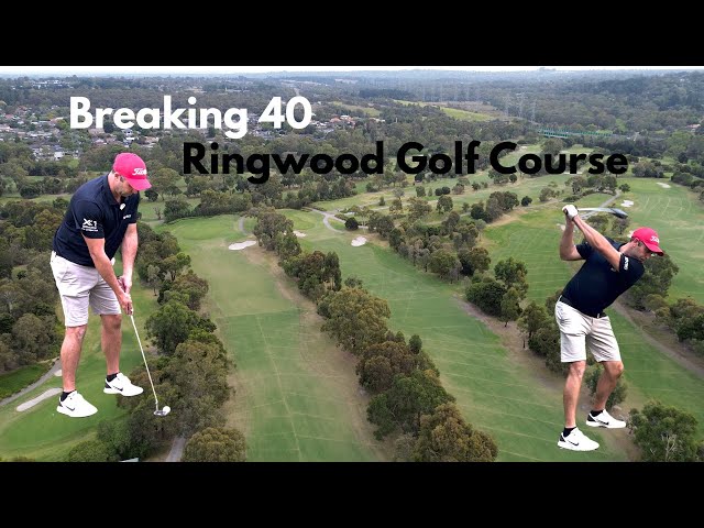 #Breaking 40 E4 - Ringwood Golf Course