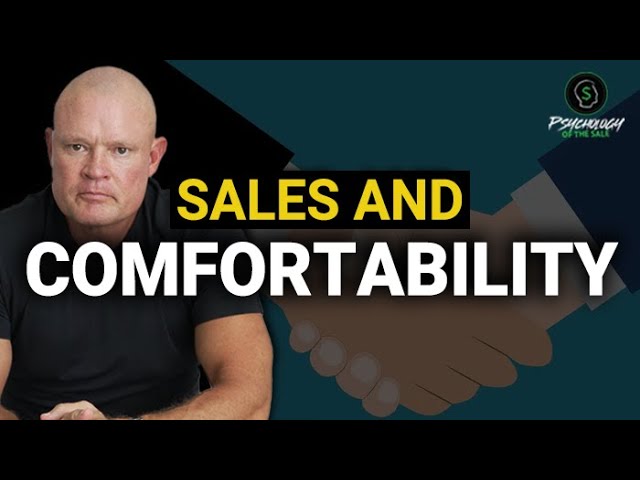 Psychology Of The Sale: How Sales Is All About Comfortability