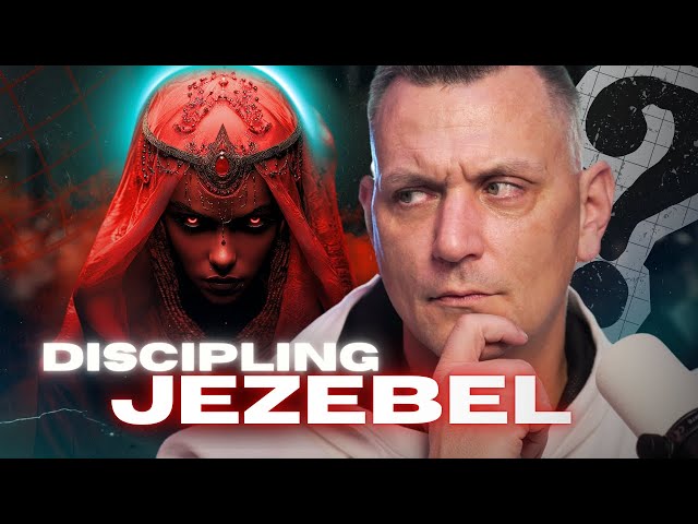 How To Disciple Someone With A Spirit Of JEZEBEL!