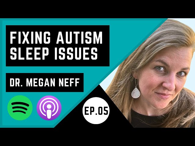 Fixing Autism Sleep Issues | Dr Megan Neff