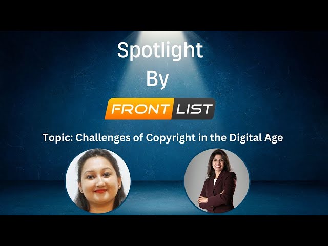 Frontlist Media I Spotlight Session I Challenges of Copyright in the Digital Age I May Month