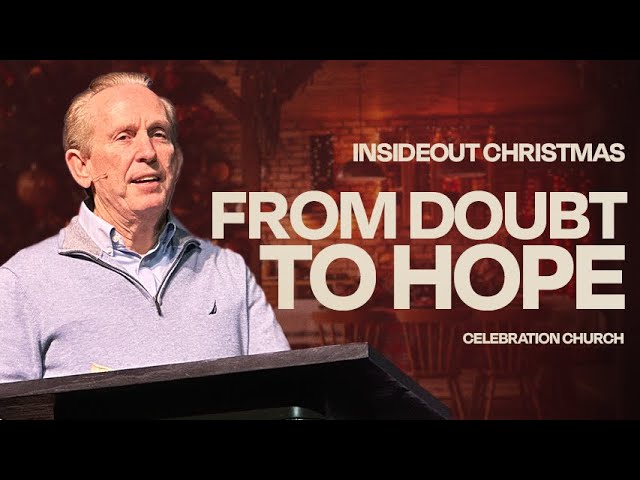 From DOUBT To HOPE | Celebration Church | Sunday Morning Worship Service