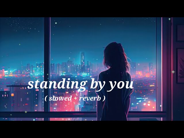 standing by you lofi song slowed and reverb | lofi songs | sad lofi song 🥺 @kanganadesani