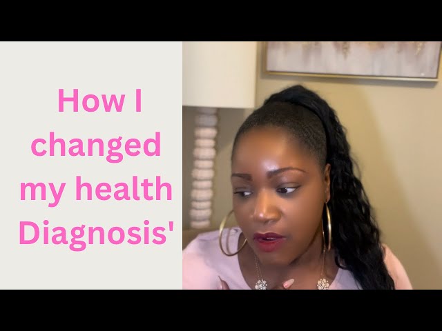 How I changed my health diagnosis💫