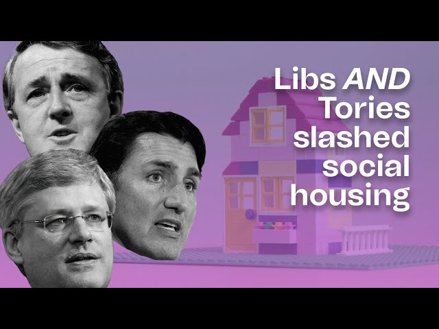 Liberals and Tories demolished Canada’s legacy of social housing