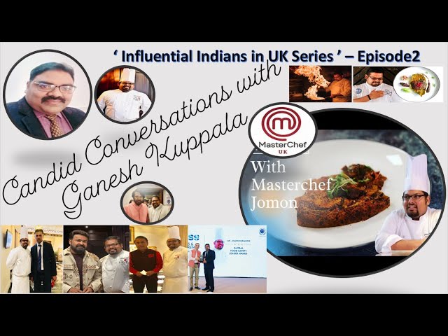 Candid Conversations With Ganesh Kuppala - Episode2 Ft. Master Chef UK Featured @ChefJomon  | Ganesh